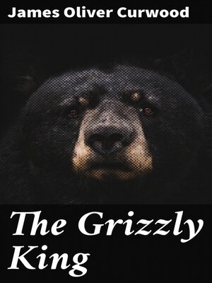 cover image of The Grizzly King